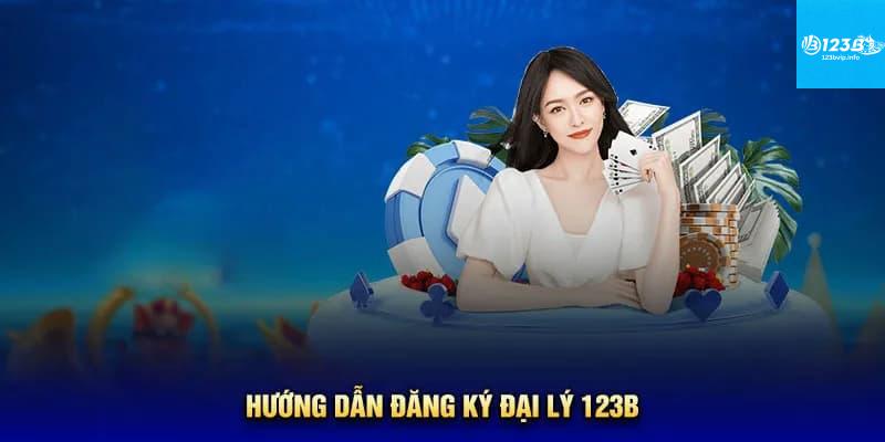 Đại Lý 123B Các Yêu Cầu Để Trở Thành Đại Lý 123B